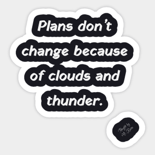 Plans Don't Change Sticker